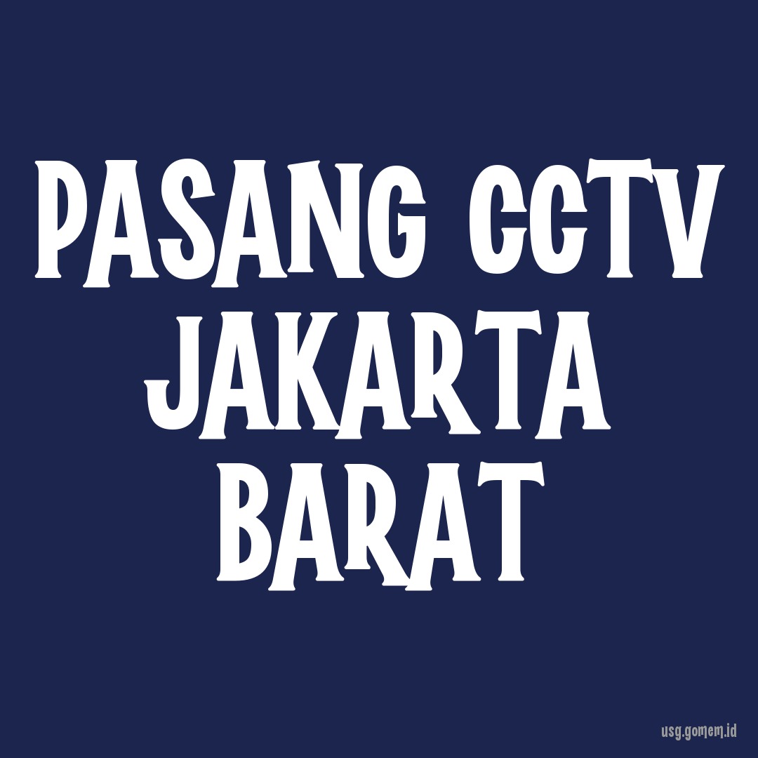 Pasang CCTV Jakarta Barat
